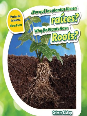 cover image of ¿Por qué las plantas tienen raíces? / Why Do Plants Have Roots?